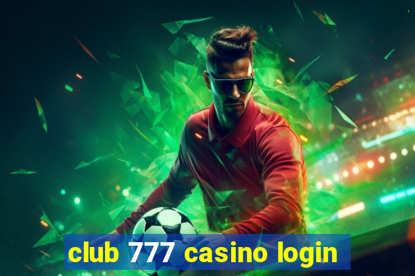 club 777 casino login