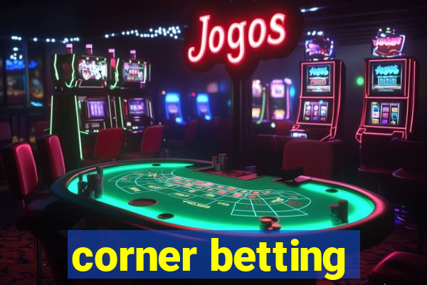 corner betting