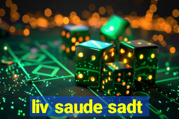 liv saude sadt