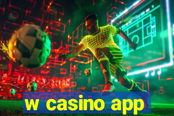 w casino app