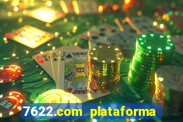 7622.com plataforma de jogos