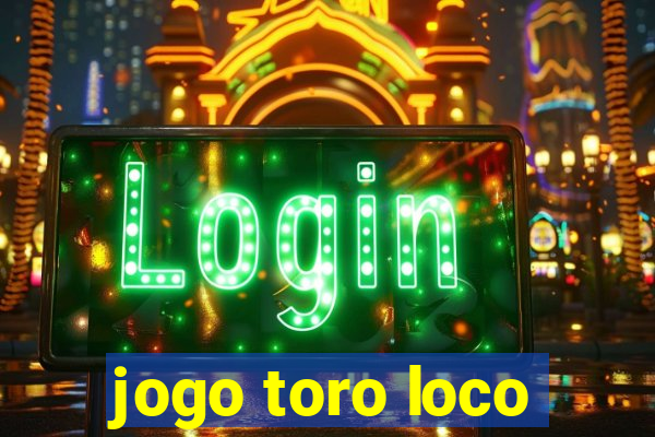 jogo toro loco