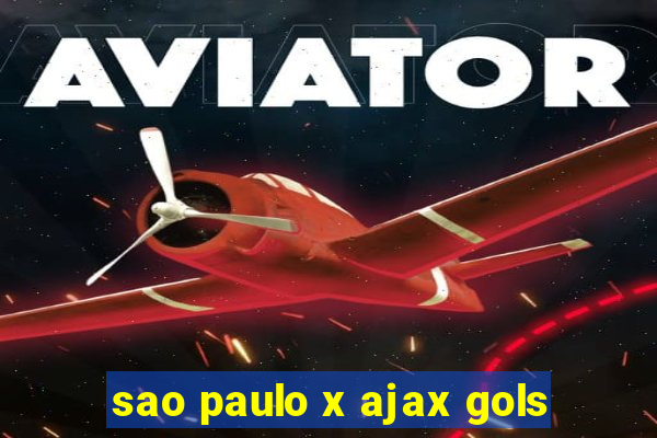 sao paulo x ajax gols