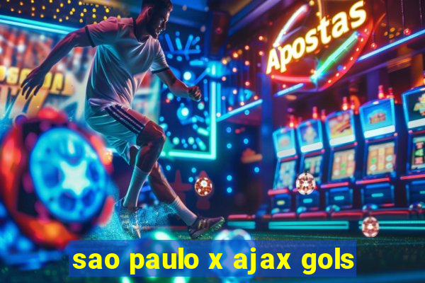 sao paulo x ajax gols