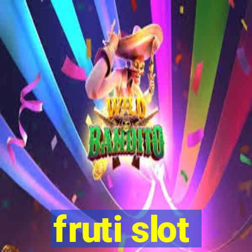 fruti slot