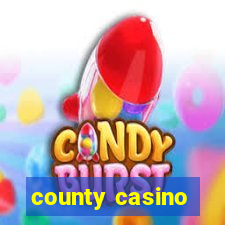 county casino