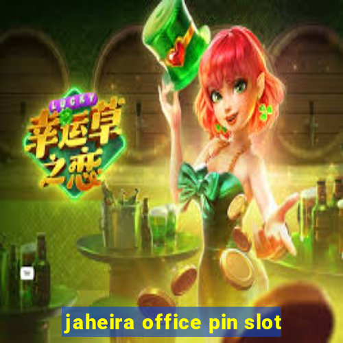 jaheira office pin slot