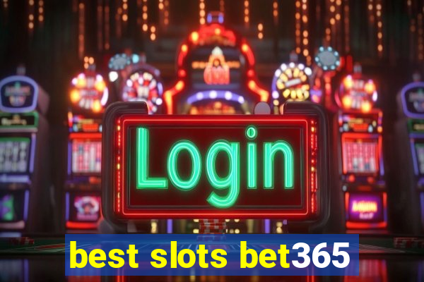 best slots bet365