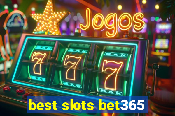 best slots bet365