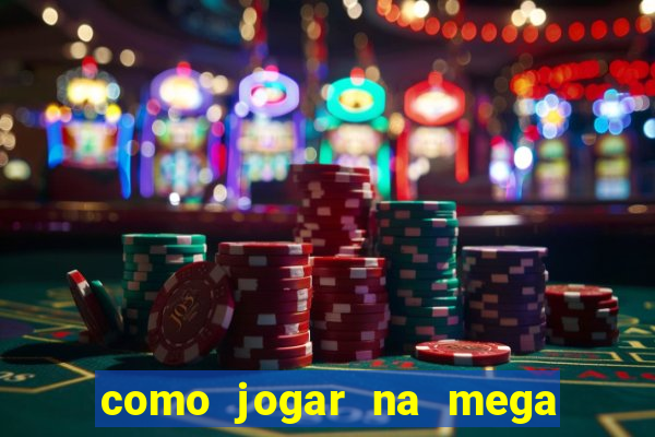 como jogar na mega millions americana