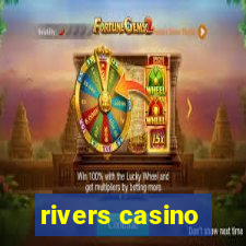 rivers casino