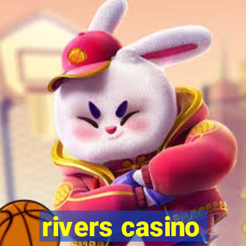 rivers casino