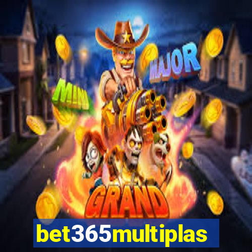 bet365multiplas