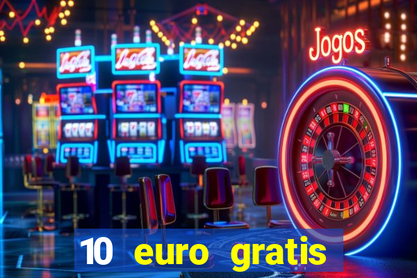 10 euro gratis casino no deposit