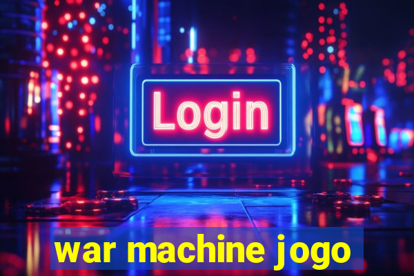 war machine jogo