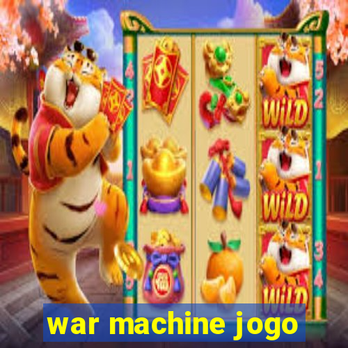 war machine jogo