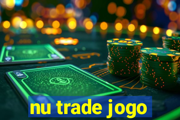 nu trade jogo