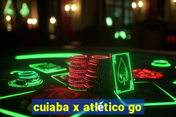 cuiaba x atlético go