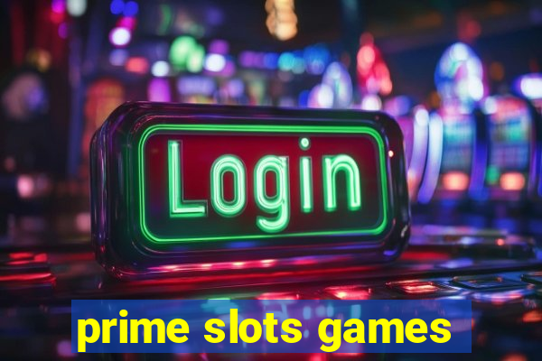 prime slots games