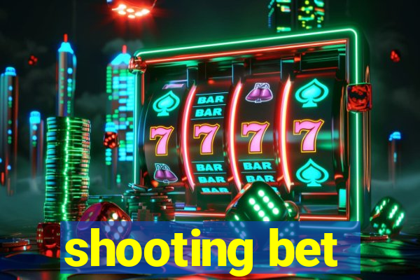 shooting bet