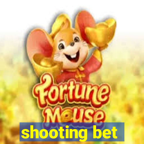 shooting bet