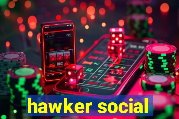 hawker social