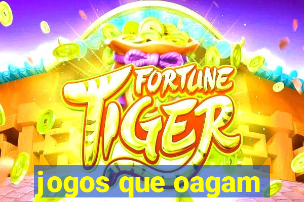 jogos que oagam