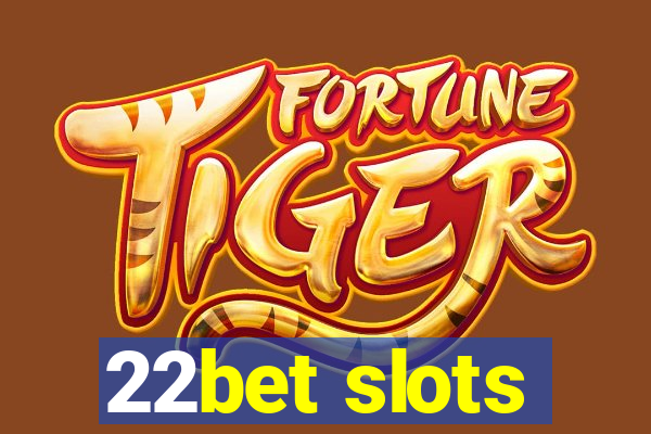 22bet slots