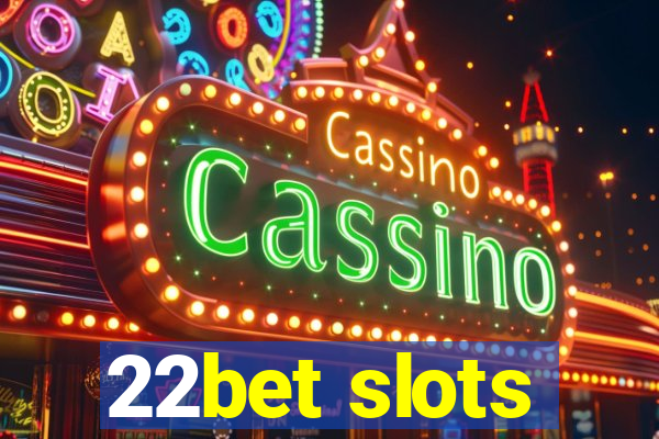 22bet slots