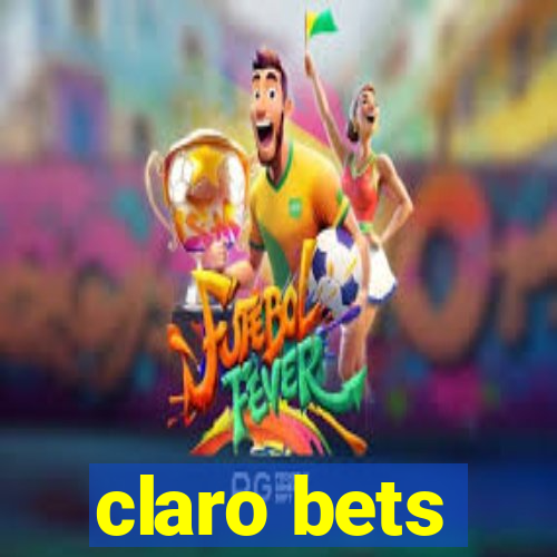 claro bets