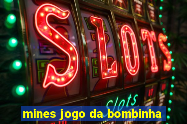 mines jogo da bombinha