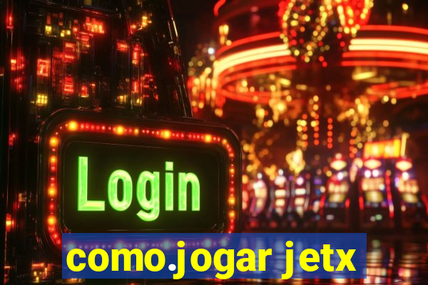 como.jogar jetx