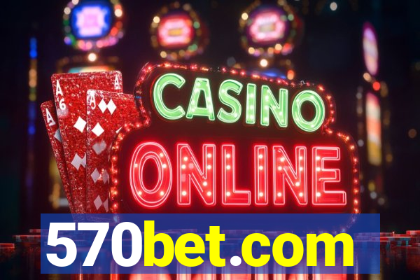 570bet.com