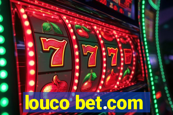 louco bet.com