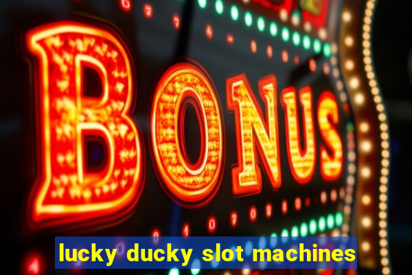 lucky ducky slot machines