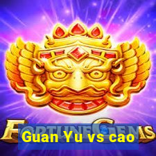 Guan Yu vs cao