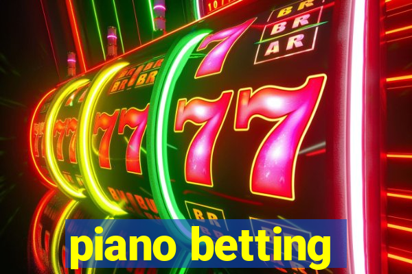 piano betting