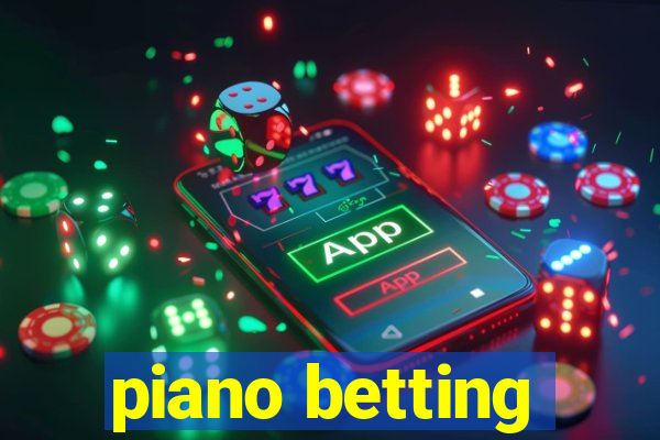 piano betting