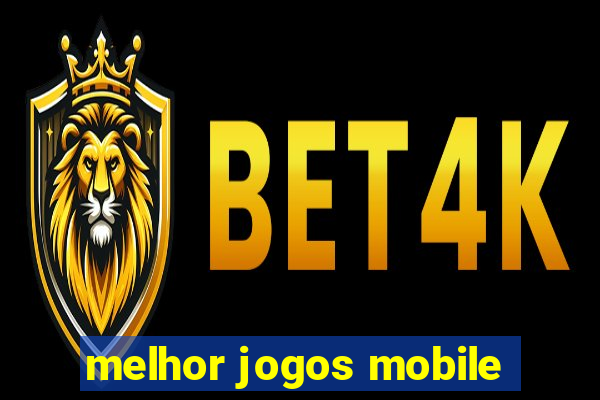 melhor jogos mobile