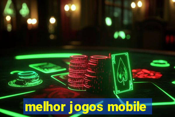 melhor jogos mobile