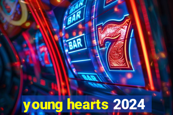 young hearts 2024