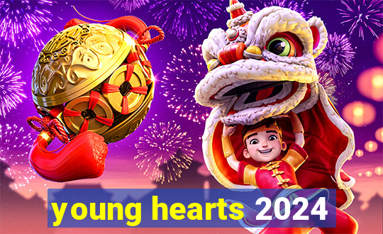 young hearts 2024