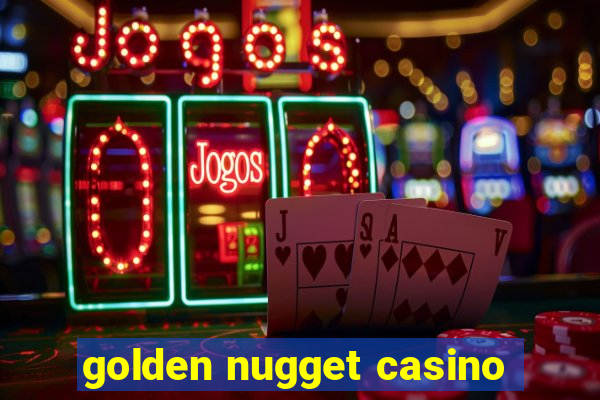 golden nugget casino