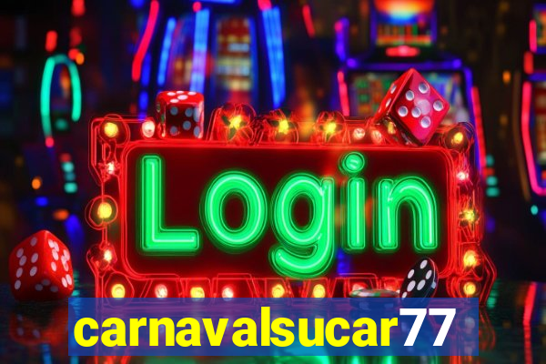 carnavalsucar777