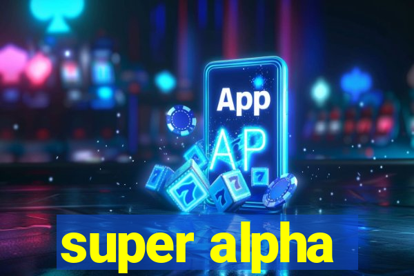 super alpha