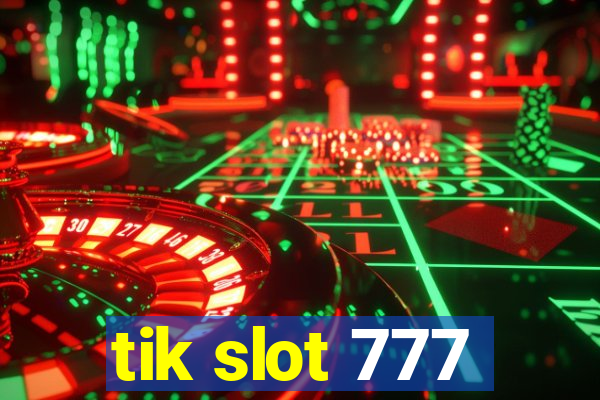 tik slot 777