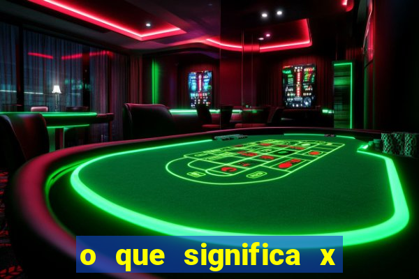 o que significa x no sportingbet