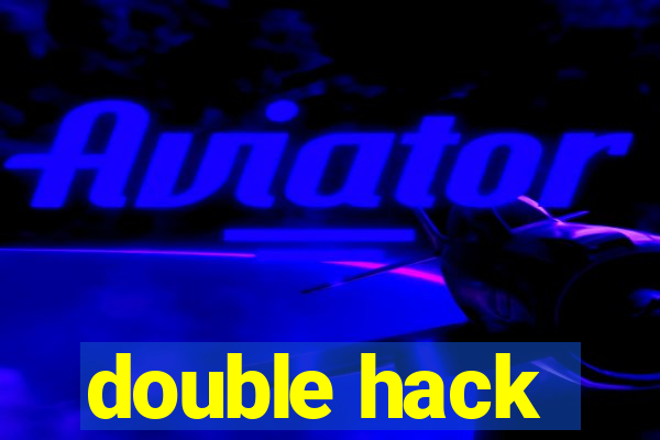 double hack