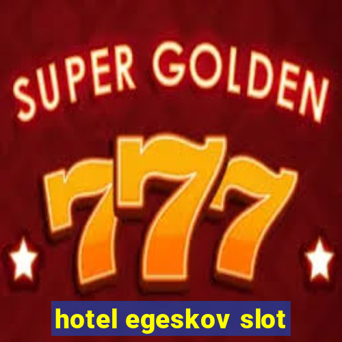 hotel egeskov slot