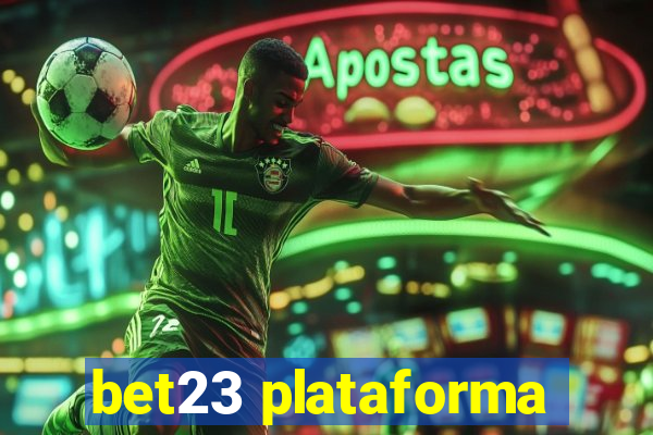 bet23 plataforma